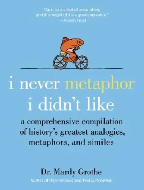 Cover of I Never Metaphor I Didn't Like