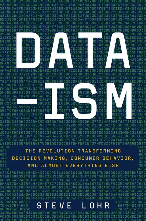 Cover of Dataism the Revolution Transforming Decision Making, Consumer Behavior and Almost Everything Else