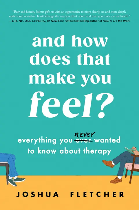 Cover of And How Does That Make You Feel?