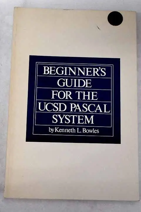 Cover of Beginner's Guide for the U.C.S.D. PASCAL System