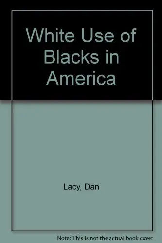 Cover of White Use of Blacks in America