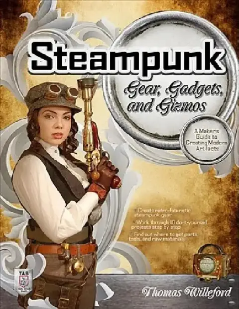 Cover of Steampunk Gear, Gadgets, and Gizmos