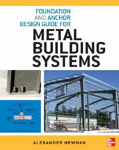 Cover of Foundation and Anchor Design Guide for Metal Building Systems