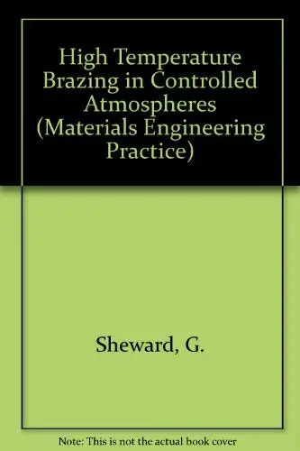 Cover of High Temperature Brazing in Controlled Atmospheres