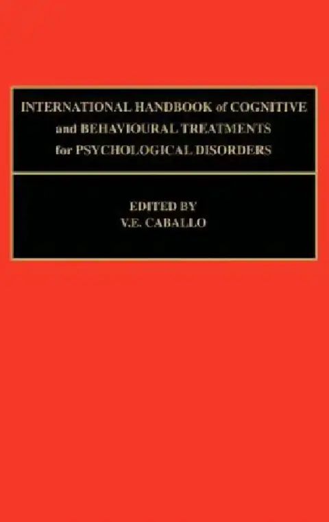 Cover of International Handbook of Cognitive and Behavioural Treatments for Psychological Disorders