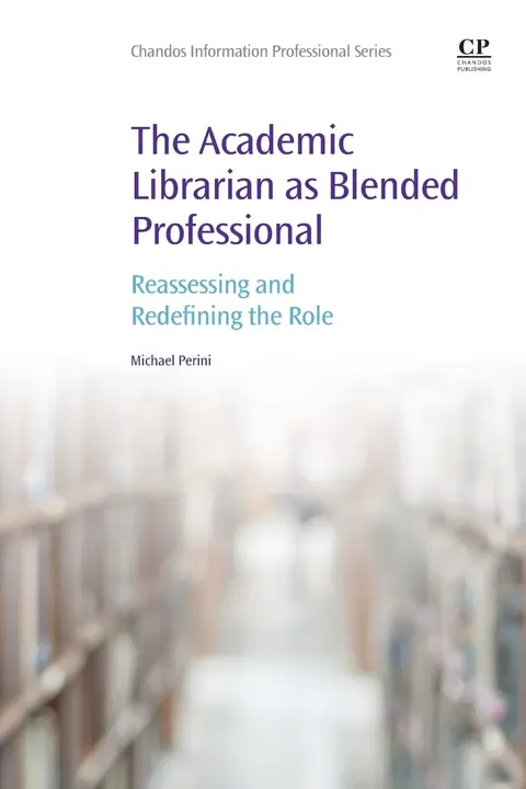 Cover of The Academic Librarian as Blended Professional