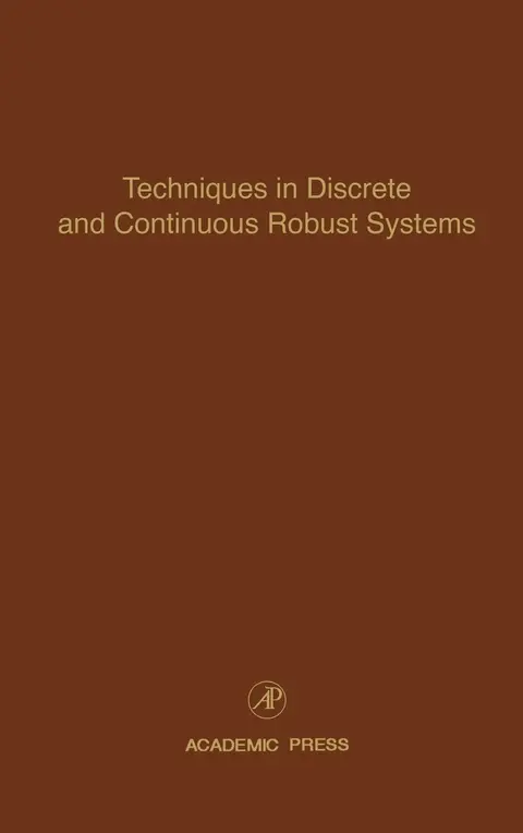 Cover of Techniques in Discrete and Continuous Robust Systems