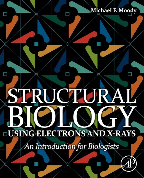 Cover of Structural Biology Using Electrons and X-rays