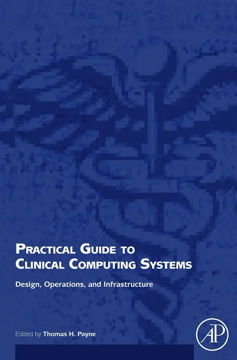 Cover of Practical Guide to Clinical Computing Systems