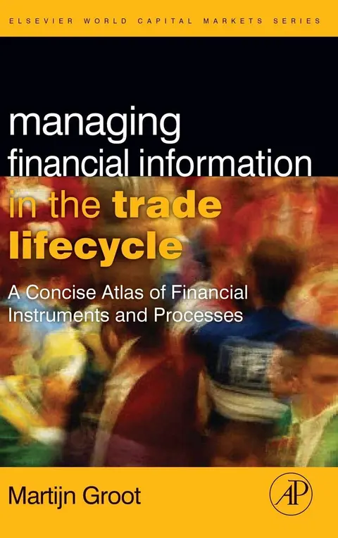 Cover of Managing Financial Information in the Trade Lifecycle
