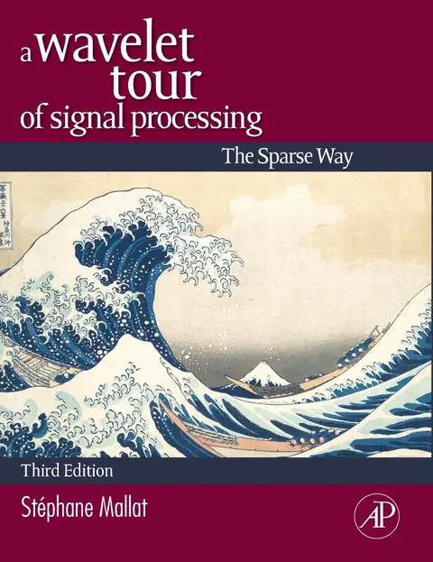 Cover of A Wavelet Tour of Signal Processing