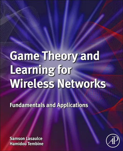 Cover of Game Theory and Learning for Wireless Networks