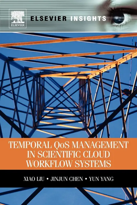 Cover of Temporal QoS Management in Scientific Cloud Workflow Systems