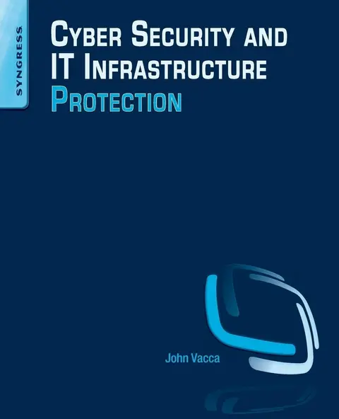 Cover of Cyber Security and It Infrastructure Protection
