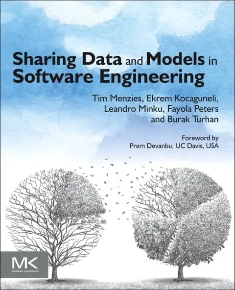Cover of Sharing Data and Models in Software Engineering