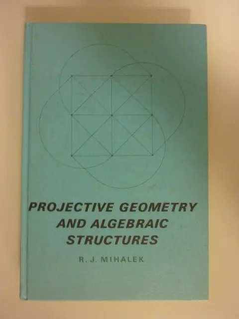 Cover of Projective Geometry and Algebraic Structures