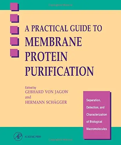 Cover of A Practical Guide to Membrane Protein Purification