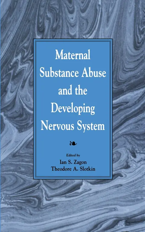Cover of Maternal Substance Abuse and the Developing Nervous System