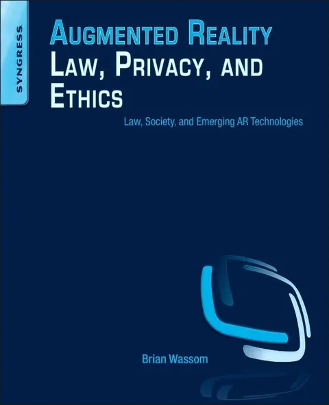 Cover of Augmented Reality Law, Privacy, and Ethics