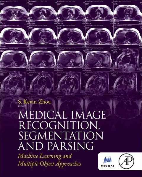 Cover of Medical Image Recognition, Segmentation and Parsing