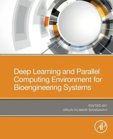 Cover of Deep Learning and Parallel Computing Environment for Bioengineering Systems