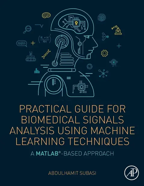 Cover of Practical Guide for Biomedical Signals Analysis Using Machine Learning Techniques