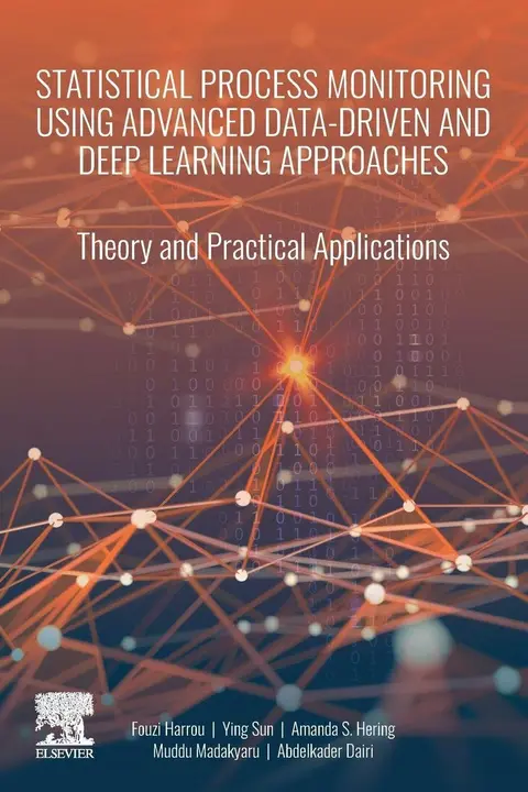 Cover of Statistical Process Monitoring Using Advanced Data-Driven and Deep Learning Approaches