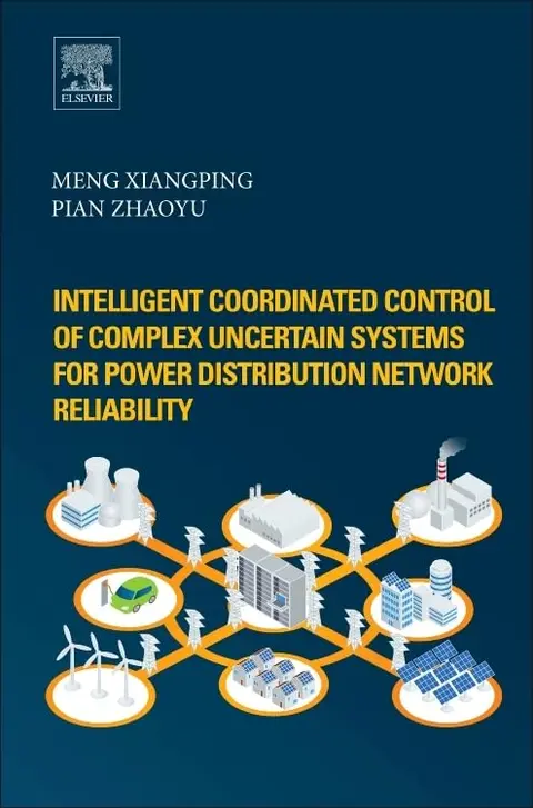 Cover of Intelligent Coordinated Control of Complex Uncertain Systems for Power Distribution Network Reliability