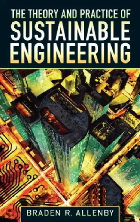 Cover of The Theory and Practice of Sustainable Engineering