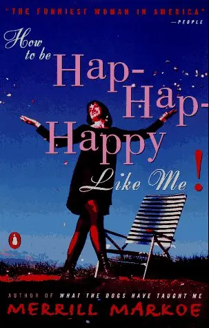 Cover of How to Be Hap-Hap-Happy Like Me!