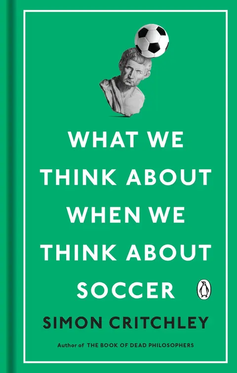 Cover of What We Think about When We Think about Soccer