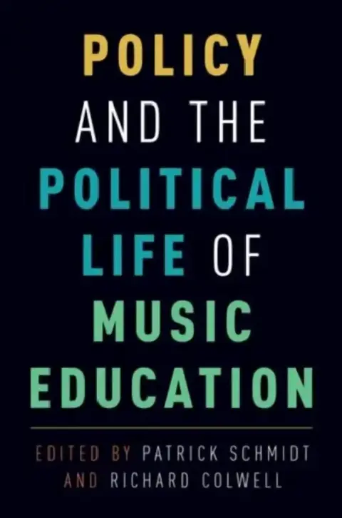 Cover of Policy and the Political Life of Music Education