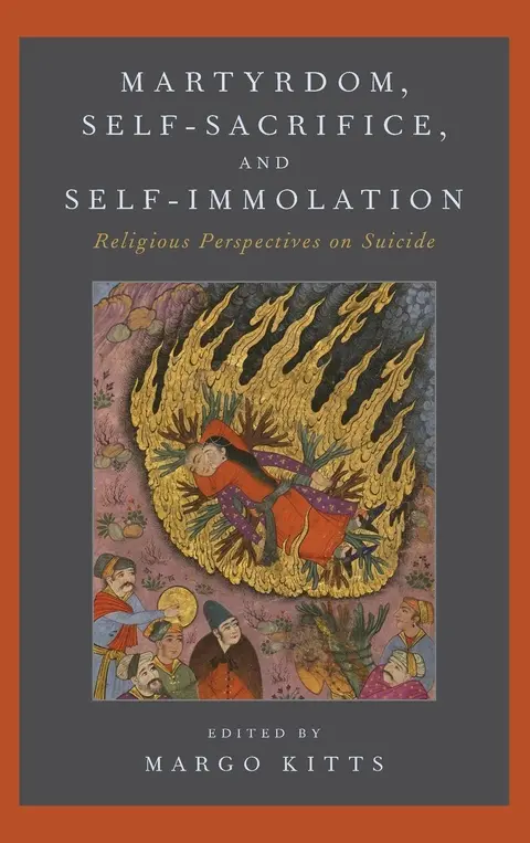 Cover of Martyrdom, Self-Sacrifice, and Self-Immolation
