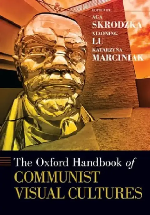 Cover of The Oxford Handbook of Communist Visual Cultures