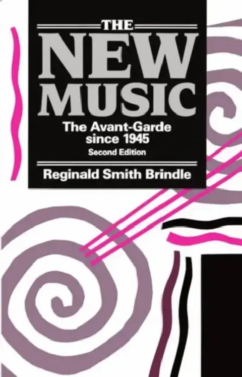 Cover of The New Music ' the Avant-Garde Since 1945 ' 2nd. Edn.