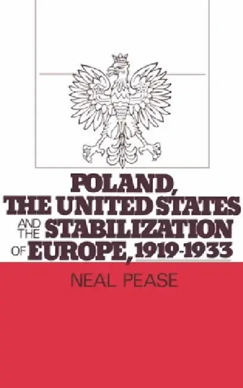 Cover of Poland, the United States, and the Stabilization of Europe, 1919-1933
