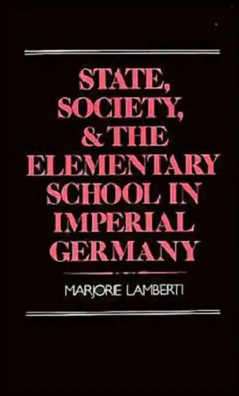 Cover of State, Society and the Elementary School in Imperial Germany