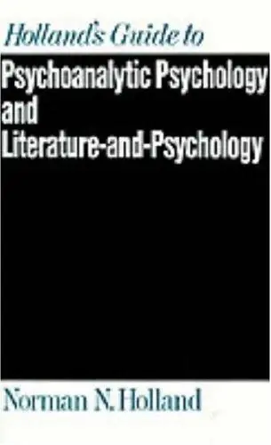 Cover of Holland's Guide to Psychoanalytic Psychology and Literature-And-Psychology