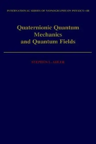 Cover of Quaternionic Quantum Mechanics and Quantum Fields