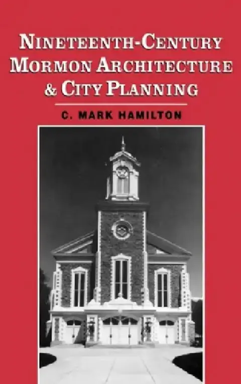 Cover of Nineteenth-Century Mormon Architecture and City Planning