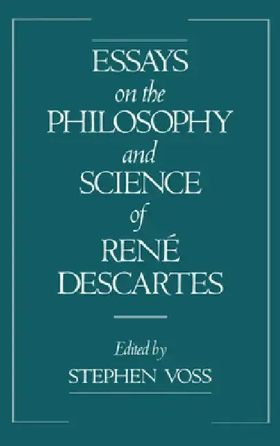 Cover of Essays on the Philosophy and Science of Rene Descartes