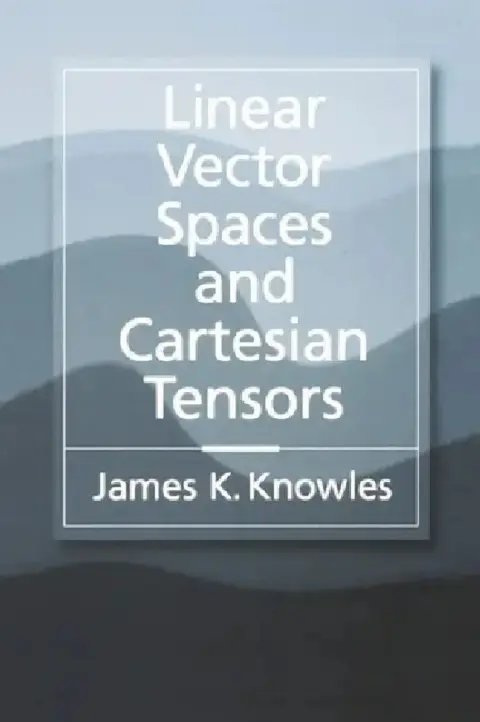 Cover of Linear Vector Spaces and Cartesian Tensors