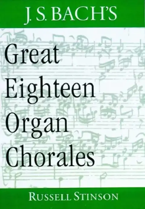 Cover of J.S. Bach's Great Eighteen Organ Chorales