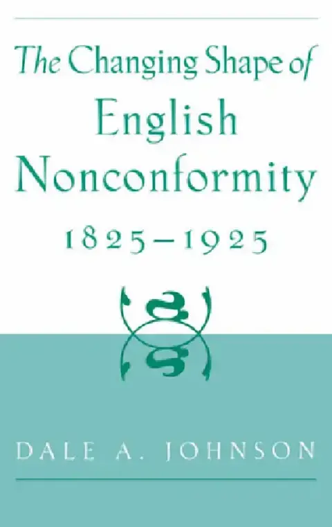 Cover of The Changing Shape of English Nonconformity, 1825-1925