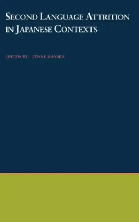 Cover of Second Language Attrition in Japanese Contexts