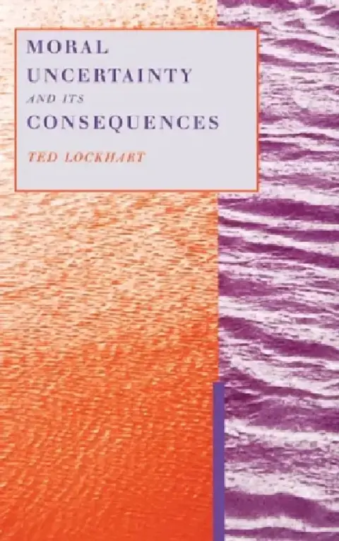 Cover of Moral Uncertainty & Its Consequences