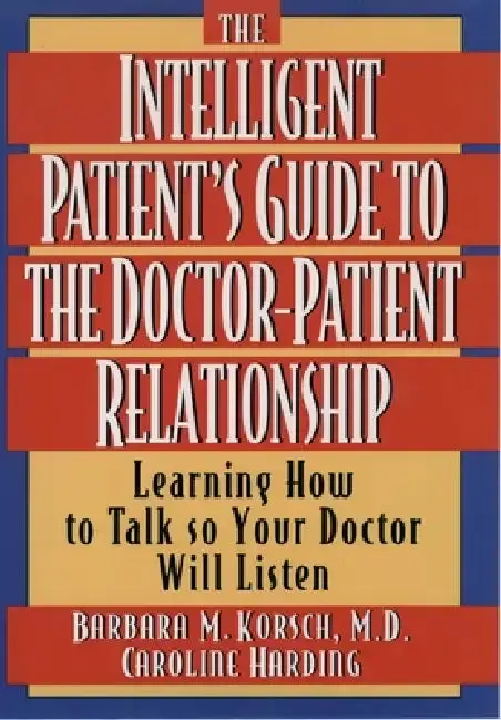 Cover of The Intelligent Patient's Guide to the Doctor-Patient Relationship