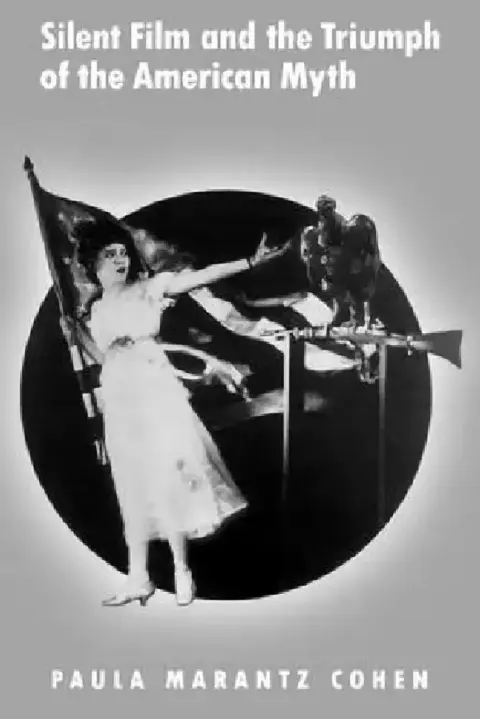 Cover of Silent Film and the Triumph of the American Myth