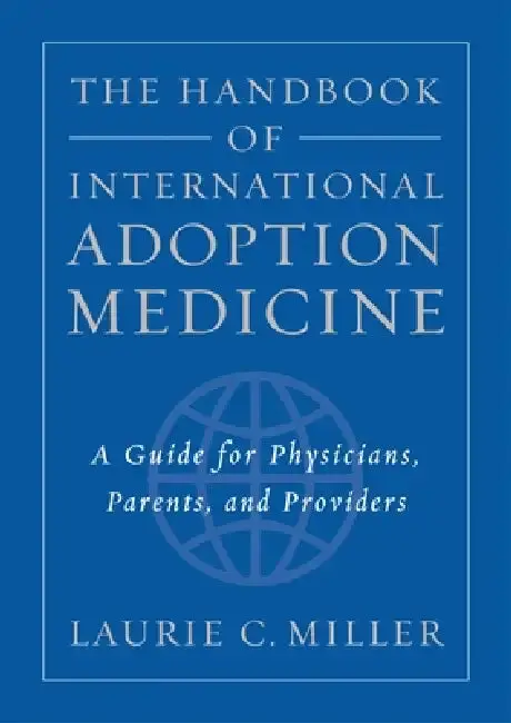 Cover of The Handbook of International Adoption Medicine