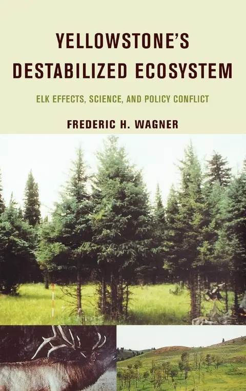 Cover of Yellowstone's Destabilized Ecosystem